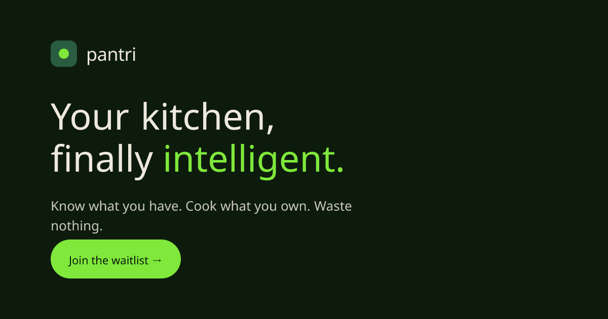 Pantri — Your kitchen, finally intelligent.